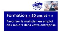 FORMATION « 50 ans et + » favoriser le maintien en emploi des seniors dans votre entreprise