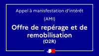 Appel à manifestation d'intérêt (AMI) Offre de repérage et de remobilisation (O2R)