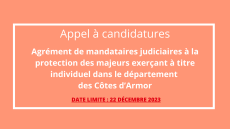 Un appel à candidatures est lancé pour l'agrément de mandataires judiciaires à la protection des majeurs exerçant à titre individuel dans le département des Côtes d'Armor.