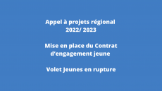 Appel à projets régional 2022/ 2023 – Mise en place du Contrat d'engagement jeune - Volet Jeunes en rupture