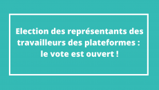 Election des représentants des travailleurs des plateformes : le vote est ouvert !