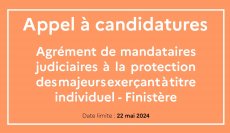 Appel à candidatures - Agrément de mandataires judiciaires à la protection des majeurs exerçant à titre individuel - Finistère